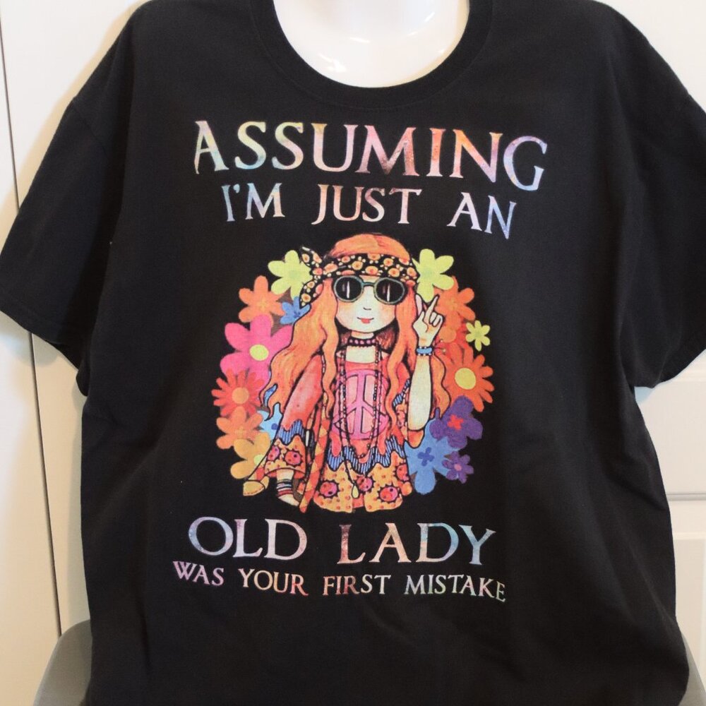ASSUMING THAT I'M JUST AN OLD LADY WAS YOUR FIRST MISTAKE Short sleeve Tee XL